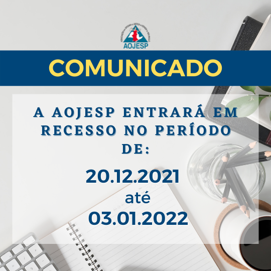 AOJESP entrará em recesso a partir do dia 20 de dezembro AOJESP