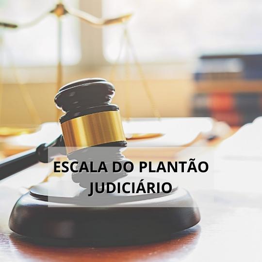 Confira a escala do Plantão Judiciário para o período de 20 12 2022 a